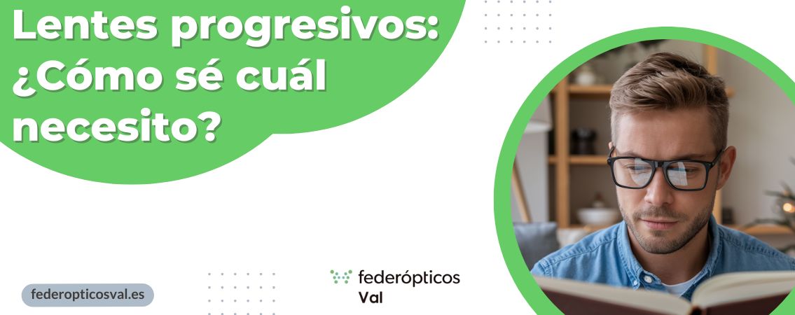 Lentes progresivos: ¿Cómo sé cuál necesito?